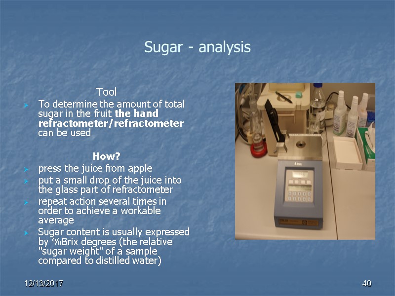 Sugar - analysis Tool To determine the amount of total sugar in the fruit